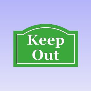 Keep Out Sign